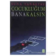 ÇOCUKLUĞUM BANA KALSIN - SUNA TANALTAY