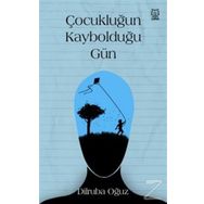 Çocukluğun Kaybolduğu Gün - Dilruba Oğuz