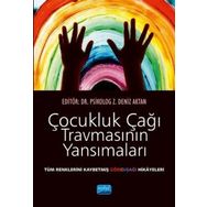 Çocukluk Çağı Travmasının Yansımaları - Alagün Belce Bahşi