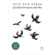 Çocukluk Ormanına Altı Olta - Elif Nur Aybaş
