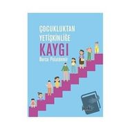 Çocukluktan Yetişkinliğe Kaygı - Burcu Polatdemir