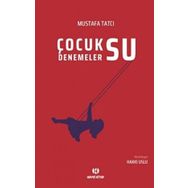 Çocuksu Denemeler - Mustafa Tatcı