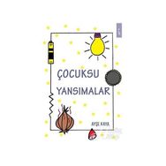 Çocuksu Yansımalar - Ayşe Kaya