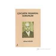 ÇOCUKTA YAŞAMSAL SORUNLAR - ALFRED ADLER