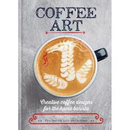 Coffee Art: Creative Coffee Designs for the Home Barista