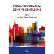 Coğrafi Boyutlarıyla Kent ve Kentleşme Ömer Şen Kriter Yayınevi