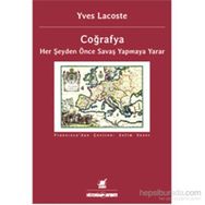 Coğrafya Her Şeyden Önce Savaş Yapmaya Yarar - Yves Lacoste