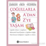 Çoğullarla A’dan Z’ye Yaşam - İlknur Okay Gülnihal Şarman Ferda Maden Yıldırım