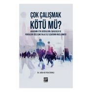 Çok Çalışmak Kötü Mü - Edib Ali Pehlivanlı