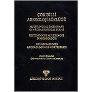 ÇOK DILLI ARKEOLOJI SÖZLÜĞÜ - HALET ÇAMBEL;GÜVEN ARSEBÜK;SÖNMEZ KANTMAN