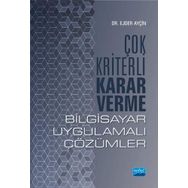 Çok Kriterli Karar Verme - Bilgisayar Uygulamalı Çözümler - Ejder Ayçın