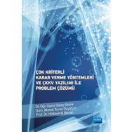 Çok Kriterli Karar Verme Yöntemleri ve Çkkv Yazılımı İle Problem Çözümü - Nobel Akademik Yayıncılık
