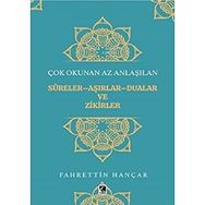 Çok Okunan Az Anlaşılan Sureler Aşırlar Aualar ve Zikirler - Fahrettin Hançar