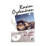 ÇOK SESLI BIR ÖLÜM - RASIM ÖZDENÖREN