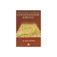 ÇOKANLAMLILIK SORUNU KUR´AN´IN ANLAŞILMASI VE YORUMLANMASINDA - ŞAHİN GÜVEN