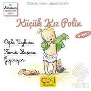 Çoki Yayıncılık Küçük Kız Polin Öğle Uykusu Ve Kendi Başına Giyiniyor 2 Öykü +3 Yaş