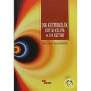 ÇOKKÜLTÜRLÜLÜK EĞİTİM, KÜLTÜR VE DIN EĞİTİMI - RECEP KAYMAKCAN