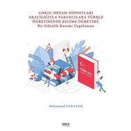 Çoklu Ortam Dipnotları Aracılığıyla Yabancılara Türkçe Öğretiminde Kelime Öğretimi: Bir Etkinlik Kuramı Uygulaması - Muhammed Fatih Sayır