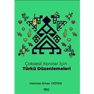 Çoksesli Korolar İçin Türkü Düzenlemeleri - Mehmet Erhan Yiğiter
