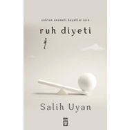 Çoktan Seçmeli Hayatlar İçin Ruh Diyeti - Salih Uyan