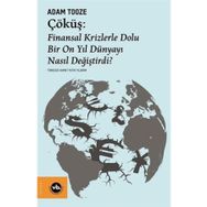 Çöküş: Finansal Krizlerle Dolu Bir On Yıl Dünyayı Nasıl Değiştirdi? Adam Tooze
