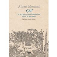 Çöl Ya Da Cübeyr Veli El-Mammi'nin Hayatı ve Maceraları - Albert Memmi