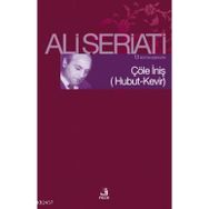 ÇÖLE İNİŞ HUBUT-KEVIR - ALI ŞERİATİ
