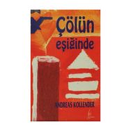 ÇÖLÜN EŞİĞİNDE - ANDREAS KOLLENDER