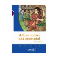 COMO MOVER UNA MONTANA? (LG NIVEL-1) İSPANYOLCA OKUMA KITABI - CECILIA PISOS
