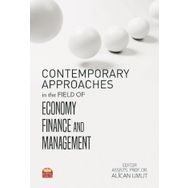 Contemporary Approaches in The Field of Economy Finance and Management - Alican Umut