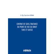 Contrat De Sous - Traitance Du Point De Vue Du Droit Turc Et SuAisse - Evrim Kerman
