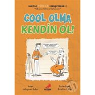 Cool Olma Kendin Ol! Nesil Çocuk