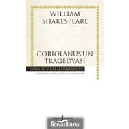 Coriolanus'un Tragedyası - Hasan Ali Yücel Klasikleri - William Shakespeare