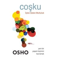 COŞKU İÇTEN GELEN MUTLULUK - OSHO (BHAGMAN SHREE RAJNEESH)