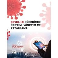 Covid 19 Sürecinde Üretim, Yönetim ve Pazarlama - Gazi Kitabevi Kolektif