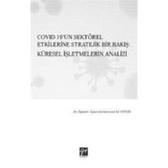 Covid 19un Sektörel Etkilerine Stratejik Bir Bakış: Küresel İşletmelerin Analizi - Muhammed Ali Yetgin