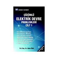 ÇÖZÜMLÜ ELEKTRIK DEVRE PROBLEMLERI CILT 1 - ADEM ÜNAL