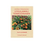 Çözümlü Problemlerle Uygulamalı Termodinamik - Ali Güngör
