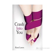 CRASH INTO YOU - RONI LOREN