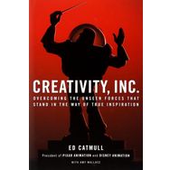 Creativity Inc Overcoming the Unseen Forces That Stand in the Way of True İnspiration