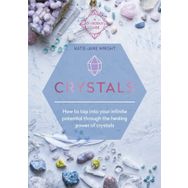 Crystals How to Tap İnto Your İnfinite Potential Through the Healing Power of Crystals