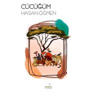 Cücüğüm - Hasan Öğmen