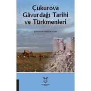 Çukurova Gavurdağı Tarihi ve Türkmenleri - Şahamettin Kuzucular