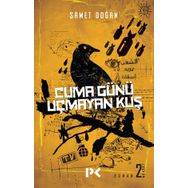 Cuma Günü Uçmayan Kuş - Samet Doğan