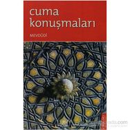 Cuma Konuşmaları - Seyyid Ebu’l-A’la el-Mevdudi