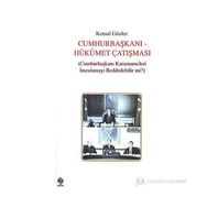 CUMHURBAŞKANI HÜKÜMET ÇATIŞMASI - KEMAL GÖZLER