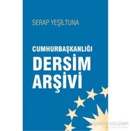 Cumhurbaşkanlığı Dersim Arşivi - Serap Yeşiltuna