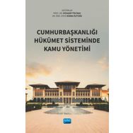 Cumhurbaşkanlığı Hükûmet Sisteminde Kamu Yönetimi Nobel Akademik Yayıncılık