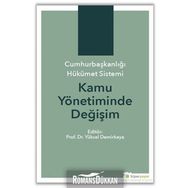 Cumhurbaşkanlığı Hükümet Sistemi Kamu Yönetiminde Değişim - Kolektif