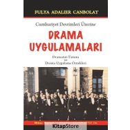 Cumhuriyet Devrimleri Üzerine Drama Uygulamaları / Fulya Adalıer Canbolat